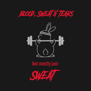 Blood, Sweat & Tears, Lifting Bunny T-Shirt