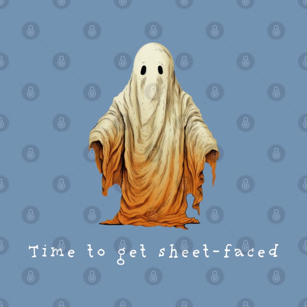 Ghost, Time To Get Sheet-Faced, Halloween by MythicLegendsDigital