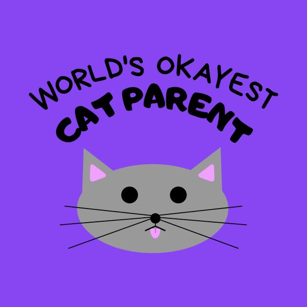 World's Okayest Cat Parent by elizabethtruedesigns