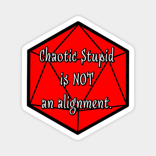 Chaotic Stupid is Not an Alignment Magnet