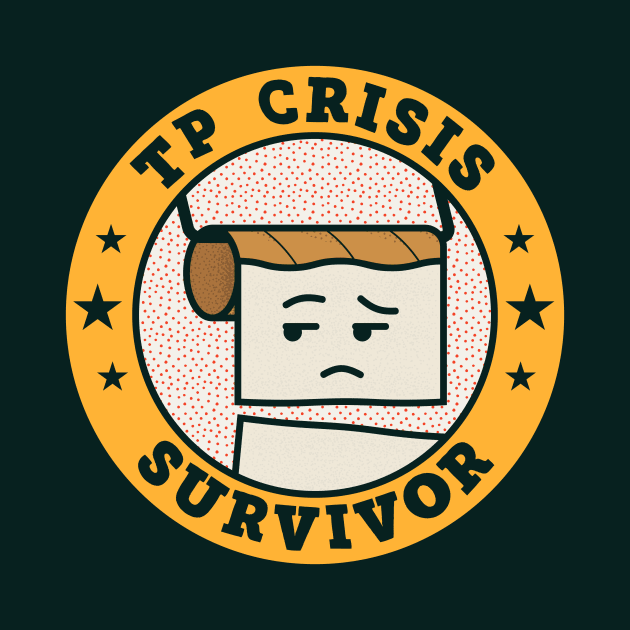 2020 Toilet Paper Crisis Survivor by SLAG_Creative