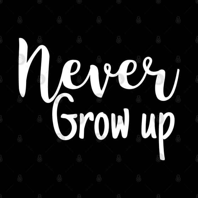 Never grow up by JamDropKids