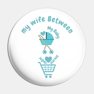 my wife between baby and supermarket Pin
