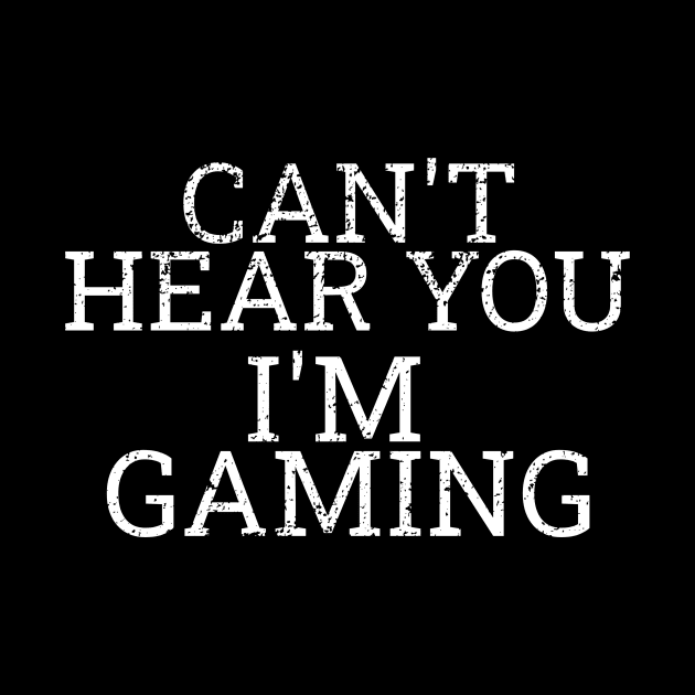 Can't hear you, I'm gaming by WPKs Design & Co