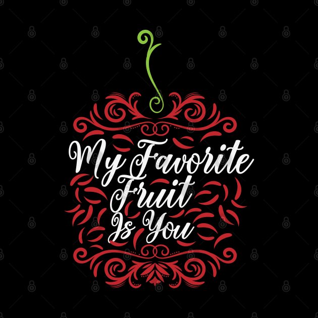 My Favorite Fruit by CTShirts