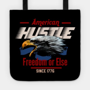 American Hustle eagle freedom or else since1776 Tote