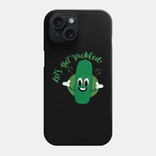 Let's Get Pickled Phone Case