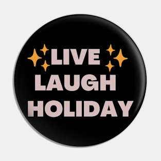 Live laugh holiday Pin