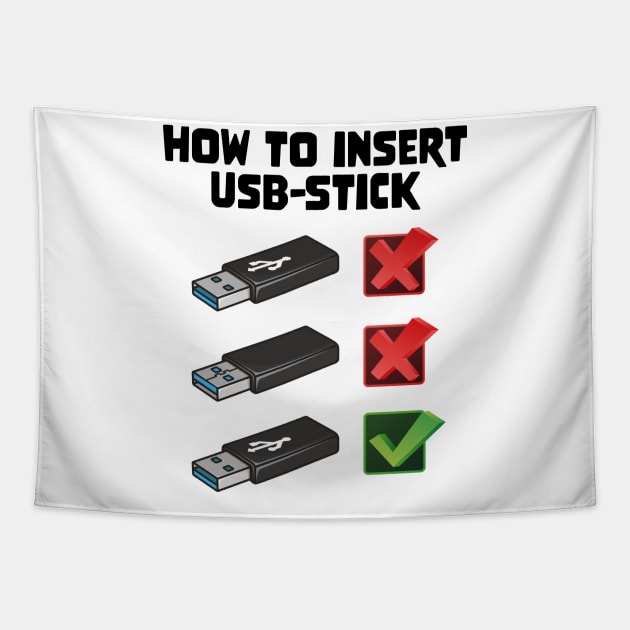 Funny Programer Joke Computer Nerd How To Insert USB Stick Tapestry by star trek fanart and more