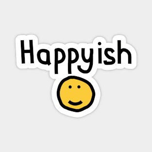 Happyish with Smiley Face Magnet