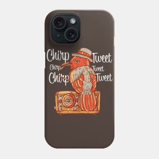 Chirp, Chirp, Chirp, Tweet, Tweet, Tweet Phone Case