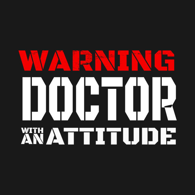 Warning Doctor With An Attitude by greygoodz