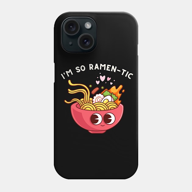 i'm so ramen-tic Phone Case by Cyrensea
