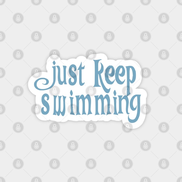 Just Keep Swimming! Magnet by FandomTrading