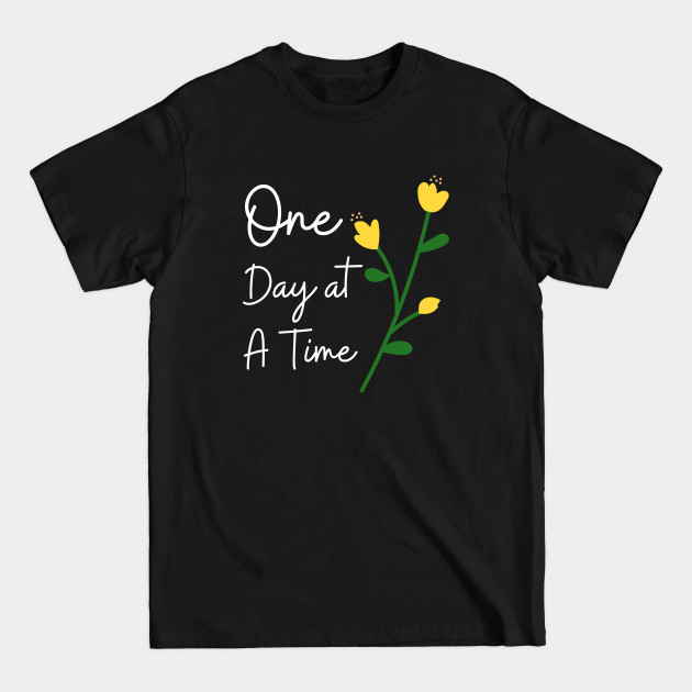 One Day at a Time Cute Funny Sarcastic Happy Fun Introvert Awkward Spiritual Geek Hipster Silly Inspirational Motivational Gift - Slow Down - T-Shirt