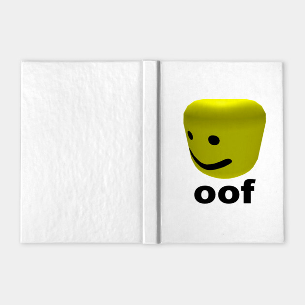 Roblox Oof Roblox Notebook Teepublic - who made roblox oof