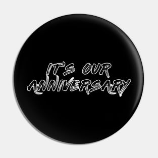 it's our anniversary Pin