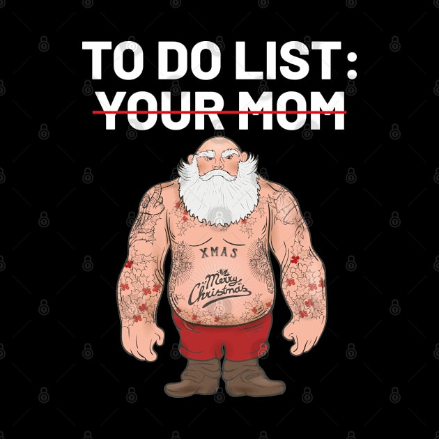 To Do List Your Mom Funny Christmas Sarcastic Saying by Taki