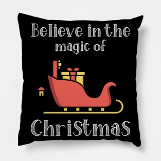 Believe in the magic of Christmas Pillow