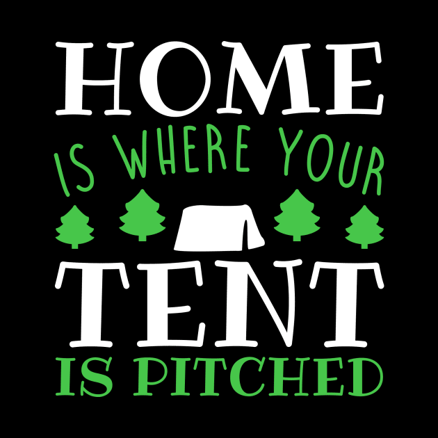 Home Is Where Your Tent Is Pitched - Camping by fromherotozero
