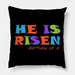 HE IS RISEN - MATTHEW 28 : 6 Pillow