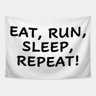 eat run sleep repeat Tapestry