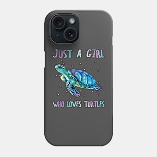 Turtle Watercolor Sea Ocean  Just A Girl Who Loves Turtles Phone Case