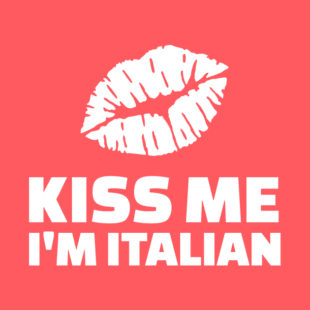 Kiss me I'm italian by Designzz