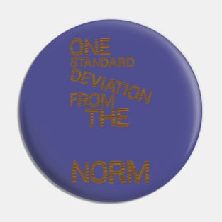 One Standard Deviation From The Norm Pin