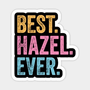 Best Hazel Ever Magnet