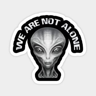 We are not alone. Aliens exist and they are with us. Magnet