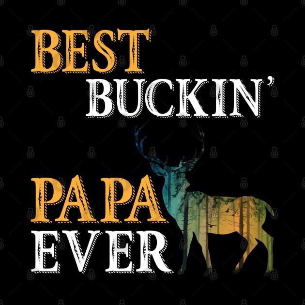 Best Bucking Papa Ever by Tee-hub