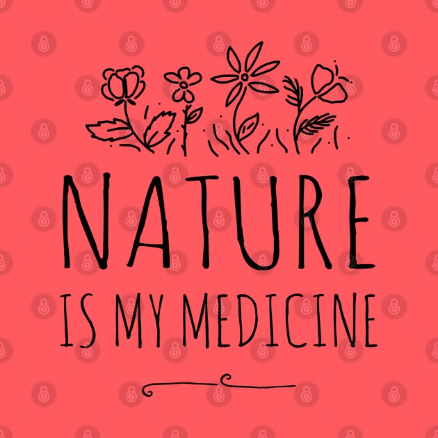 nature is my medicine - black by FandomizedRose