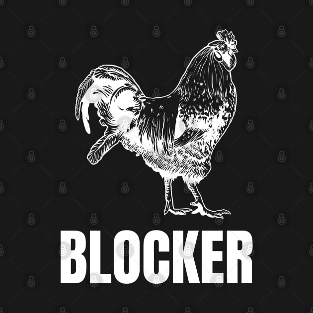 Cock Blocker Funny Chicken Lover Design by Bunchatees