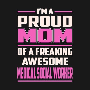 Proud MOM Medical Social Worker T-Shirt