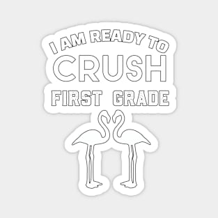 Colorful I Am Ready To Crush First Grade Cute Welcome back to school Teacher Gift For Students kindergarten high school teen girls Magnet