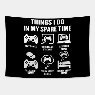 Things I Do In My Spare Time Video Games Gamer Tapestry