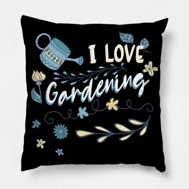 I love gardening Pillow by Foxxy Merch