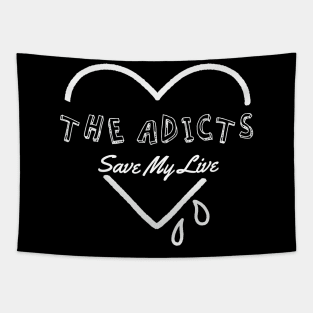 adicts ll save my soul Tapestry