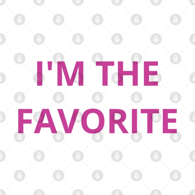 i'm the favorite by mdr design