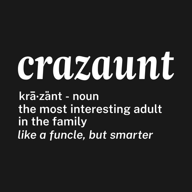 Womens Crazaunt Crazy Aunt T-shirt Gift for Aunts by Elsie