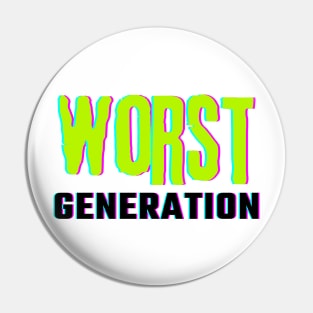 Worst Generation Pin