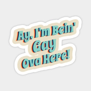 Ay' I'm Bein' Gay Ova Here, 70s rainbow Magnet