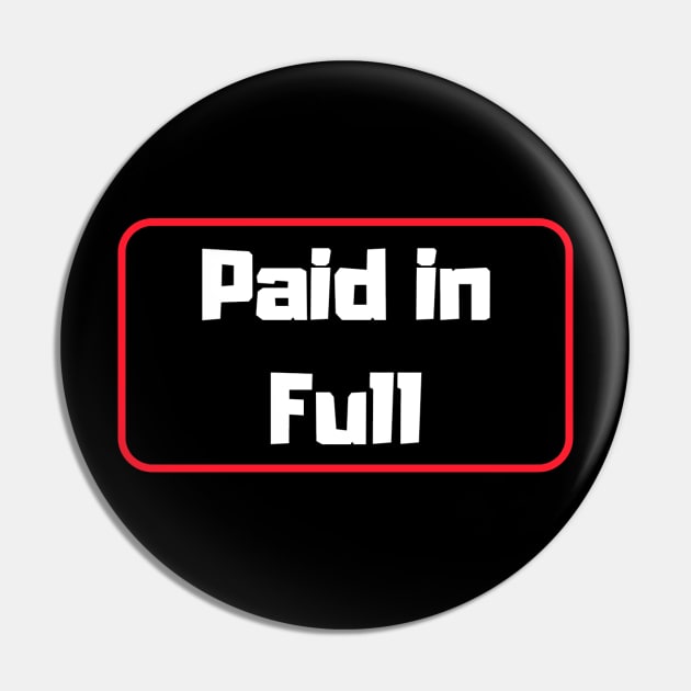 Paid in Full Pin by partnersinfire