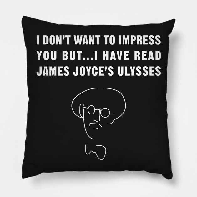 I have read James Joyce's Ulysses!! Pillow by PauEnserius