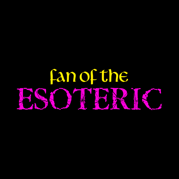 Fan Of The Esoteric by Long Cat Media