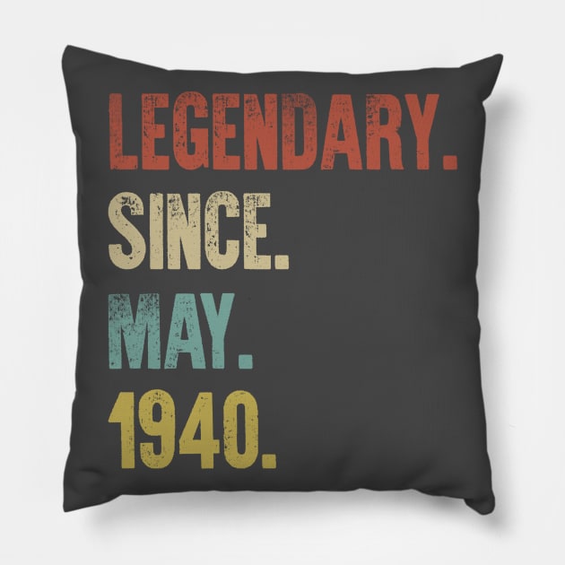 Retro Vintage 80th Birthday Legendary Since May 1940 Pillow by DutchTees