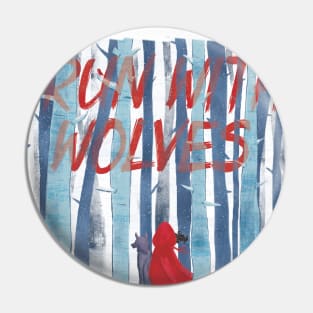 I Run with Wolves Pin