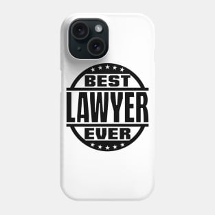 Best Lawyer Ever Phone Case