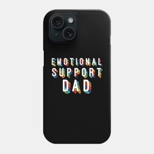 Emotional Support Dad Phone Case